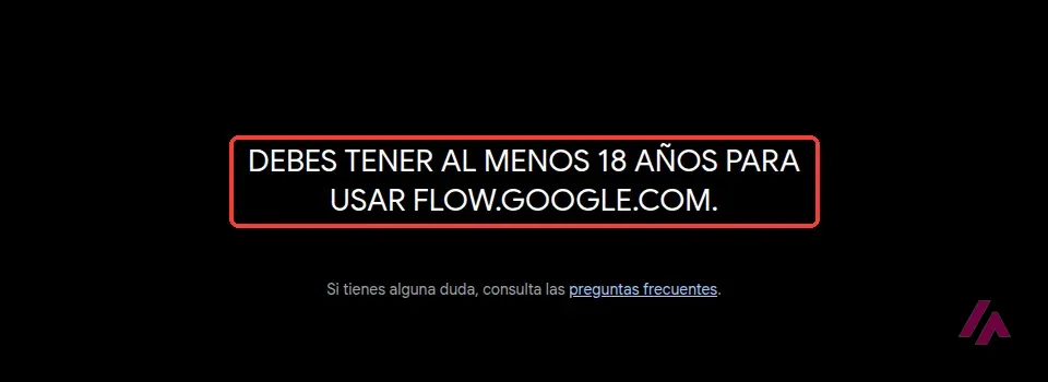 Página de Google Flow en español con el aviso en mayúsculas Debes tener al menos 18 años para usar flow.google.com